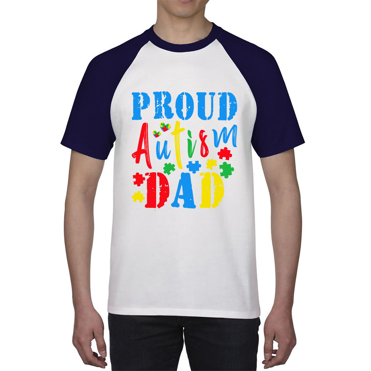 Proud Autism Dad Autism Awareness Month Autism Support Proud Dad Autism Acceptance Baseball T Shirt
