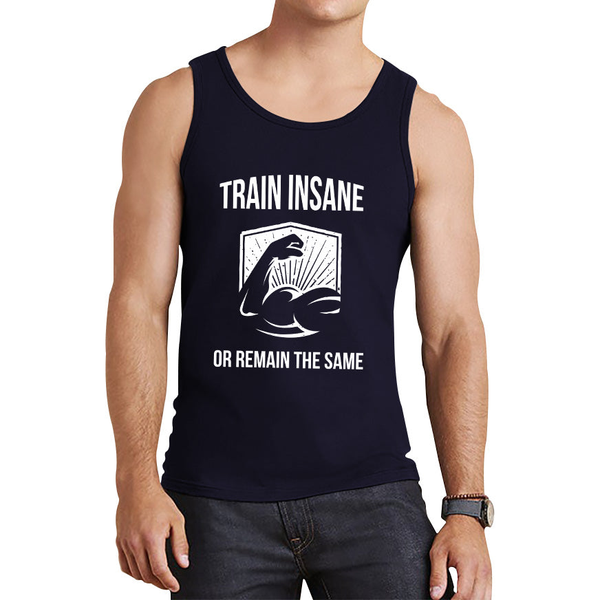 Train Insane Or Remain The Same Bodybuilders Gym Motivational Workout Muscular Bodybuilder Tank Top