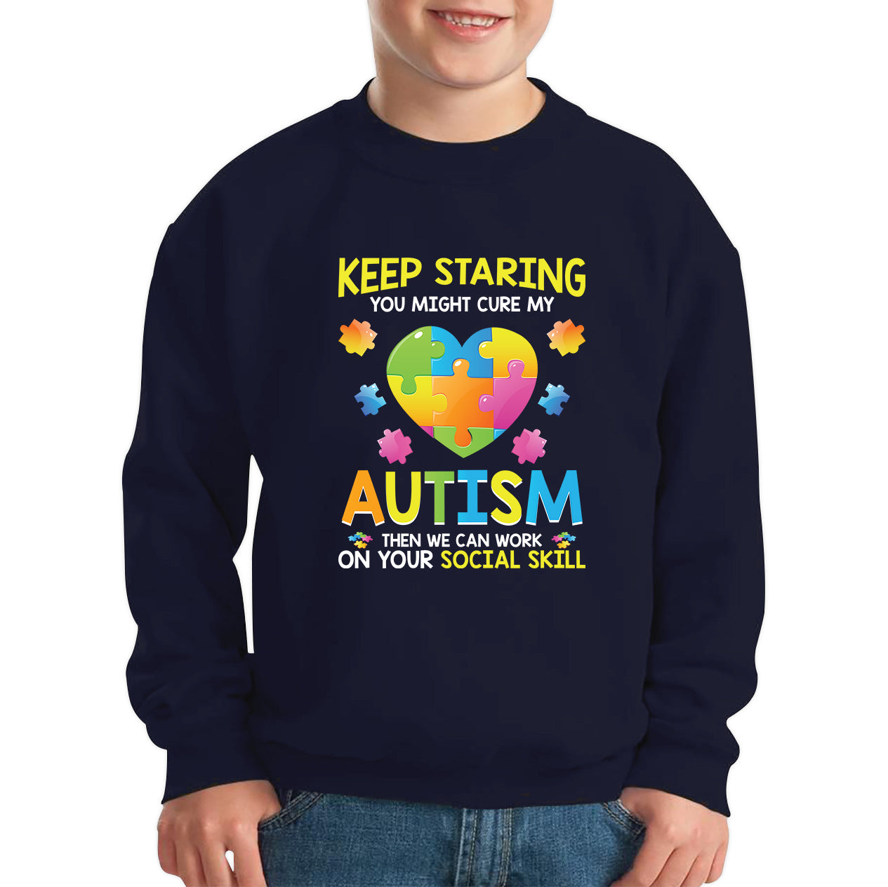 Keep Staring You Might Cure My Autism Then We Can Work On Your Social Skill Autism Awareness Heart Puzzle Piece Kids Jumper