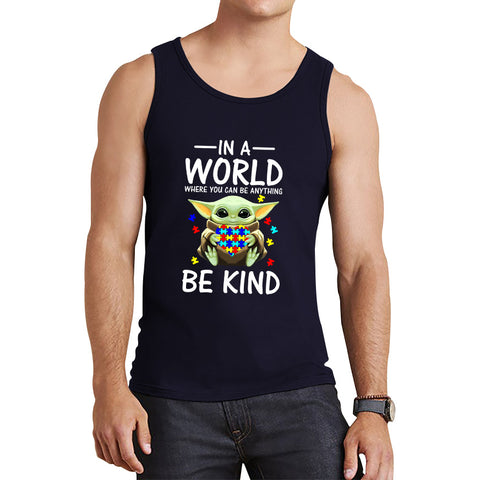 Baby Yoda In The World Where You Can Be Anything Be Kind Autism Awareness Star Wars Day 46th Anniversary Tank Top