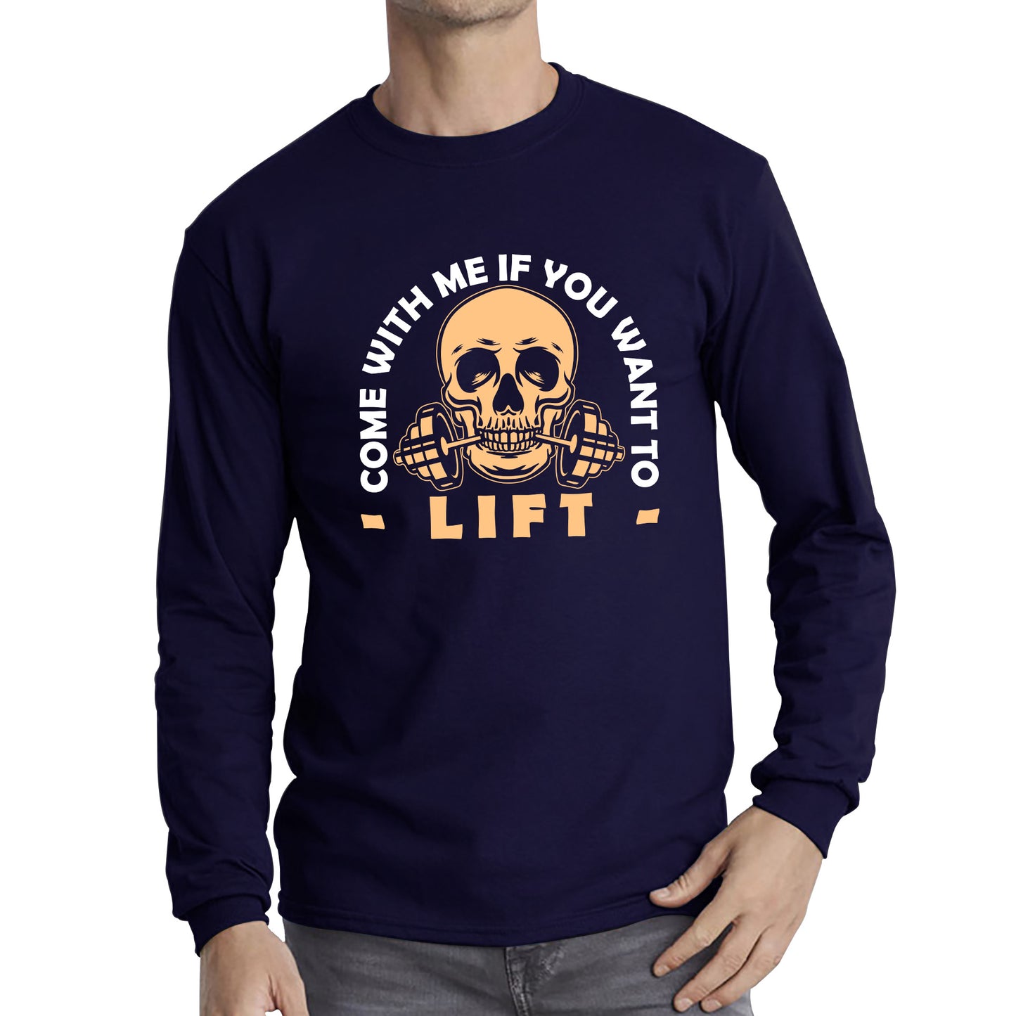 Gym Skull Come With Me If You Want Lift Skull Gym Dumbell Workout Fitness Weight Lifting Bodybuilders Long Sleeve T Shirt