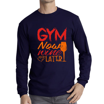 Gym Now Wine Latter Funny Gym Fitness Workout Sarcastic Wine Quotes Wine Lovers Long Sleeve T Shirt