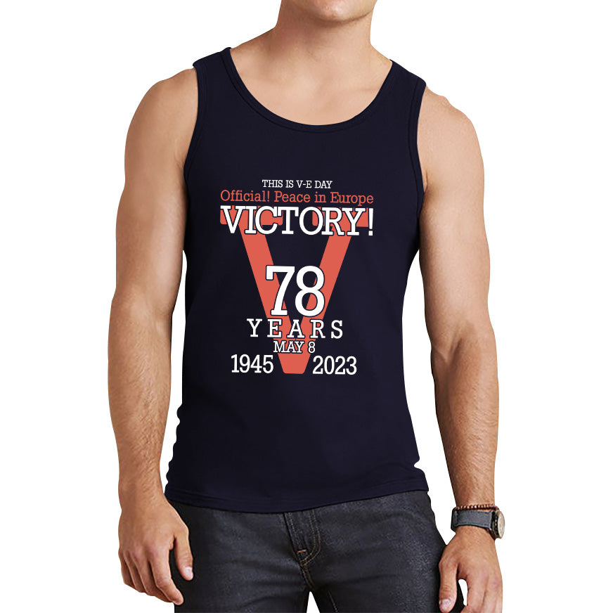This Is VE Day Official Peace In Europe Victory 78 Years 8 May 1945-2023 Armed Forces British Veterans UK Tank Top