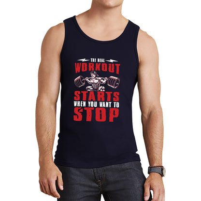 The Real Workout Starts When You Want To Stop Gym Workout Fitness Power Lifting Motivational Quote Tank Top