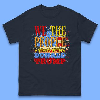 We The People Stand With Donald trump Usa Splash National Flag Political Stand With Trump Free Trump Mens Tee Top