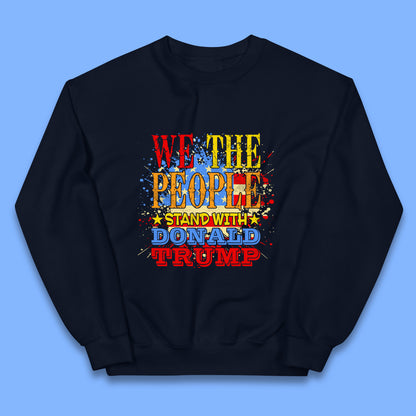 We The People Stand With Donald trump Usa Splash National Flag Political Stand With Trump Free Trump Kids Jumper