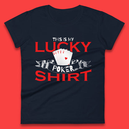This Is My Lucky poker Shirt Poker Card Player Poker Game Gambling Gambler  Womens Tee Top