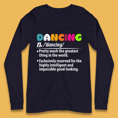 Dancing Noun Definition Funny Dancer Dance Dictionary Dancing Instructor Partner Ballroom Salsa Long Sleeve T Shirt