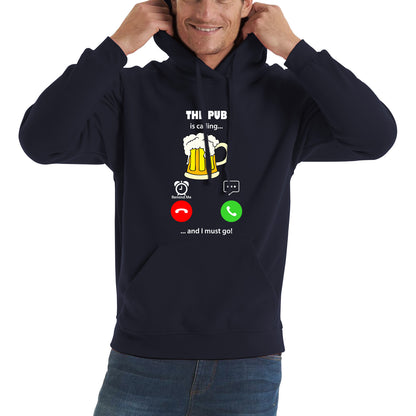 The Pub Is Calling and I must Go Beer Phone Screen Drinking Lovers Gift Unisex Hoodie