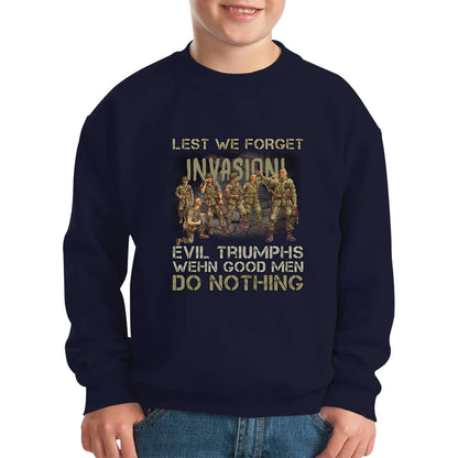 Lest We Forget Evil Triumphs When Good Men Do Nothing British Army Remembrance Day Veterans Day Kids Jumper