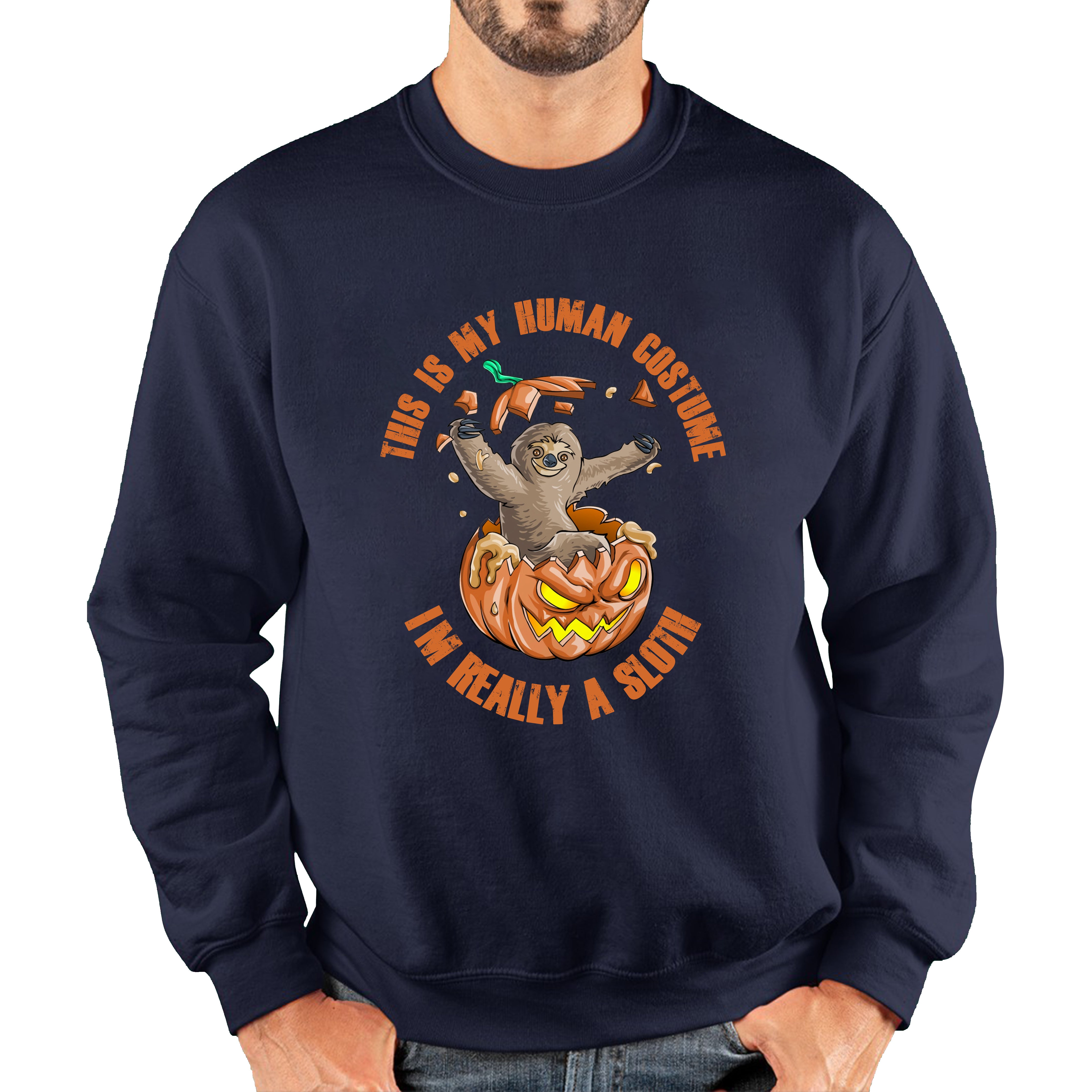 This Is My Human Costume I'm Really A Sloth Halloween Pumpkin Horror And Scary Pumpkin Face Unisex Sweatshirt