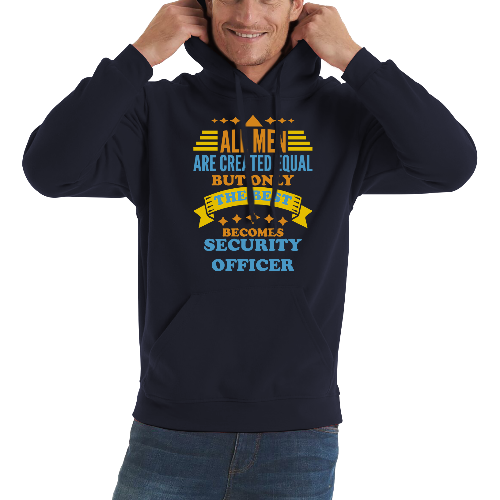 All Men Are Created Equal But Only The Best Becomes Security Officer Unisex Hoodie