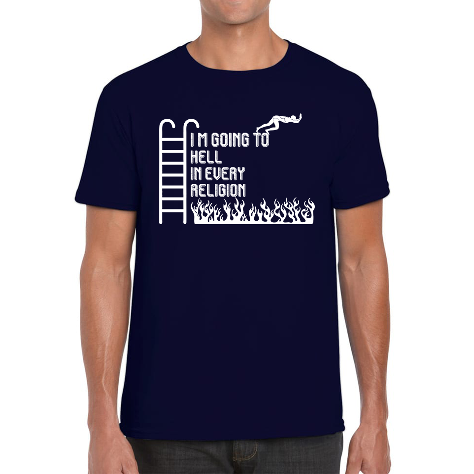 I Am Going To Hell In Every Religion Funny Offensive Novelty Sarcastic Mens Tee Top