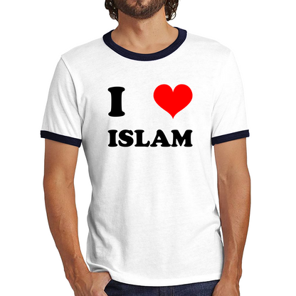 I Love Islam Spiritual Islamic Religious Muslim Religion Ringer T Shirt