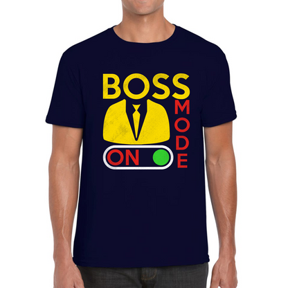 Boss Mode On Funny T Shirt