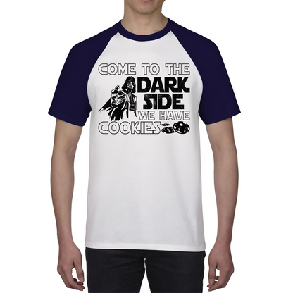 Come To The Dark Side We Have Cookies Disney Star Wars Quote Darth Vader Galaxy's Edge Baseball T Shirt