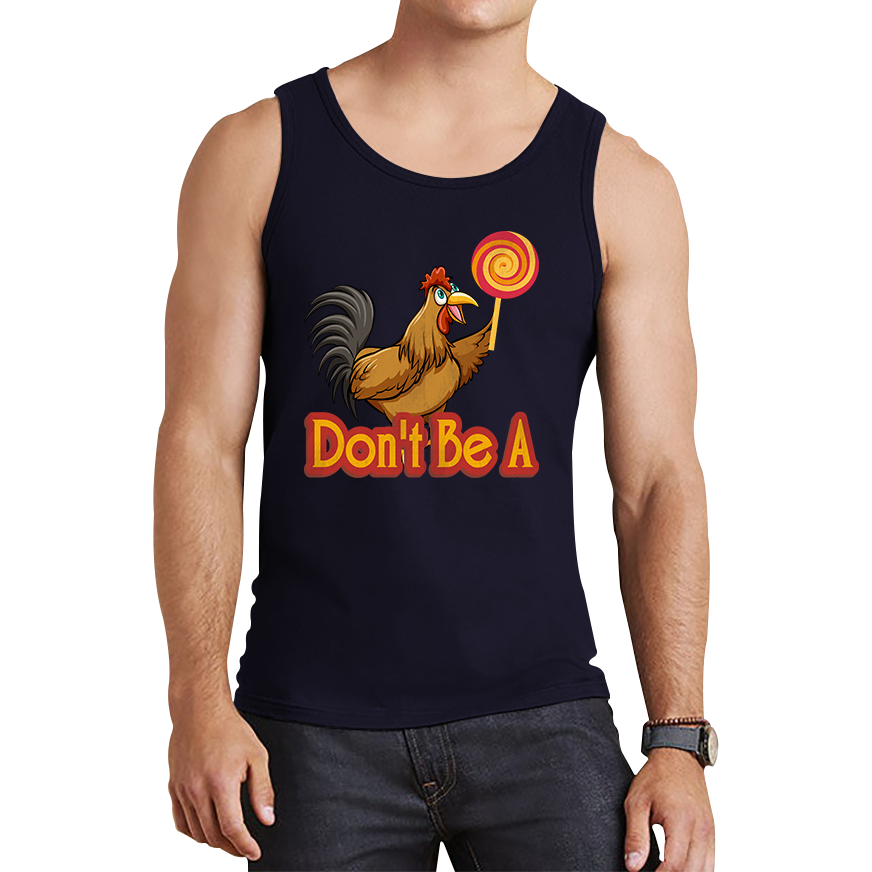 Don't be A Cock Sucker Rooster Lollipop Candy Funny Tank Top