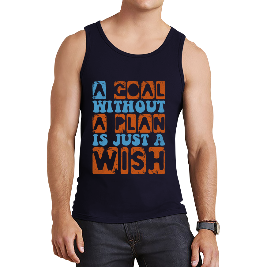 A Goal Without A Plan Is Just A Wish Motivational Quote Deep Tank Top