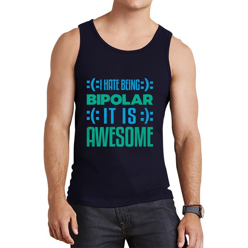 I Hate Being Bipolar It Is Awesome Bipolar Emotion Sad Happy Face Bipolar Disorder Tank Top