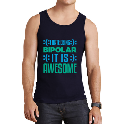 I Hate Being Bipolar It Is Awesome Bipolar Emotion Sad Happy Face Bipolar Disorder Tank Top