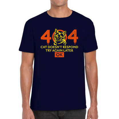 404 Cat Doesn't Respond Try Again Later Ok Mens T Shirt