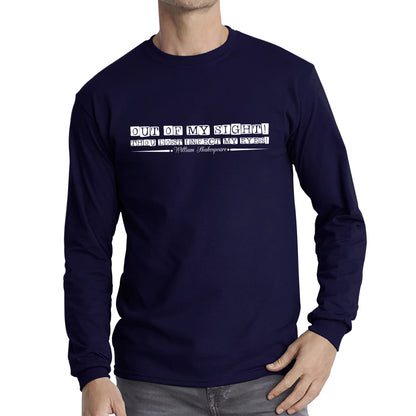 National Shakespeare Day Out Of My Sight! Thou Dost Infect My Eyes William Shakespeare's Quote Long Sleeve T Shirt