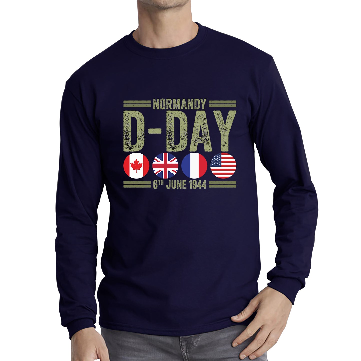 Normandy D-Day 6th June 1944 Normandy Landings World War II British Canadian Airborne Military Seaborne Invasion UK Army Veteran Patriotic Long Sleeve T Shirt