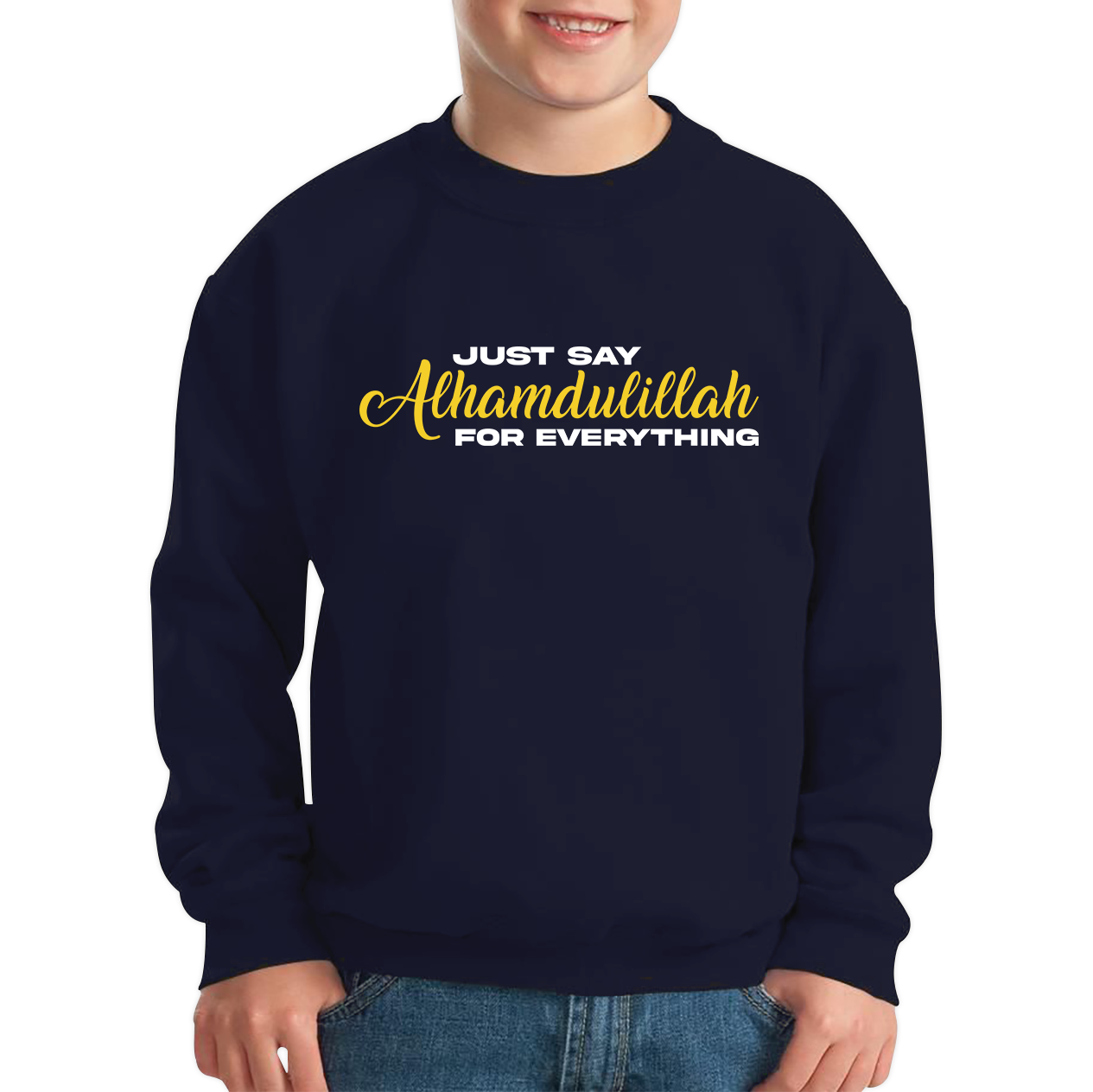 Just Say Alhumdulillah For Everything Islamic Muslim Religious Kids Jumper