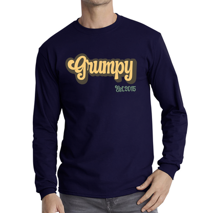 Grumpy EST 2015 Funny Sarcastic Birthday Long Sleeve T Shirt