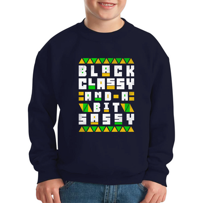 Black Classy And A Bit Sassy Juneteenth Black Freedom Celebrating Black History Freedom Kids Jumper