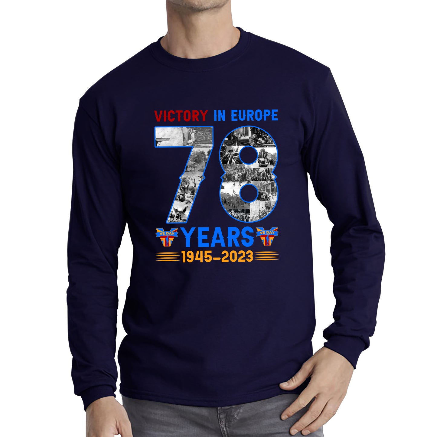 Victory In Europe 78 Years 1945-2023 VE Day Remembrance Day British Veterans UK Victory Day 78th Anniversary Patriotism Long Sleeve T Shirt