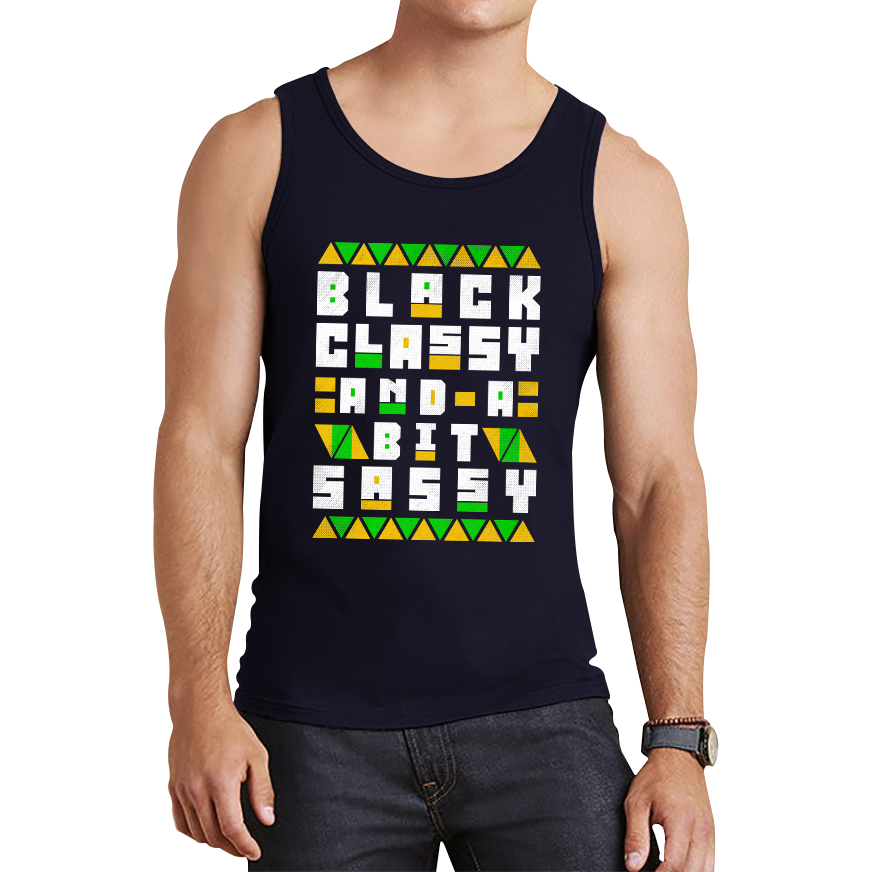 Black Classy And A Bit Sassy Juneteenth Black Freedom Celebrating Black History Freedom Tank Top