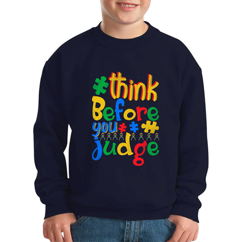 Think Before You Judge Autism Awareness Month Special Education Mental Health Autism Support Kids Jumper