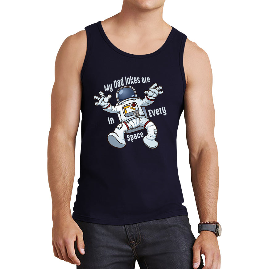 My Dad Jokes Are In Every Space - Falling Astronaut Funny Sarcastic Joke Meme Gift For Father Scientific Meme Joke Space Tank Top