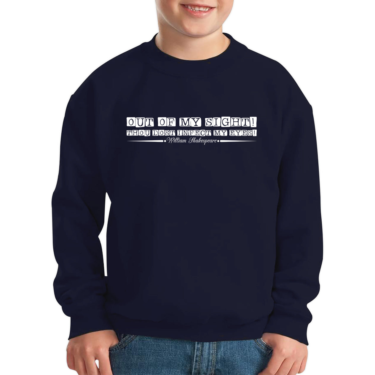 National Shakespeare Day Out Of My Sight! Thou Dost Infect My Eyes William Shakespeare's Quote Kids Jumper