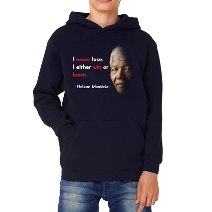Nelson Mandela Motivational Quote I Never Lose. I Either Win Or Learn Kids Hoodie