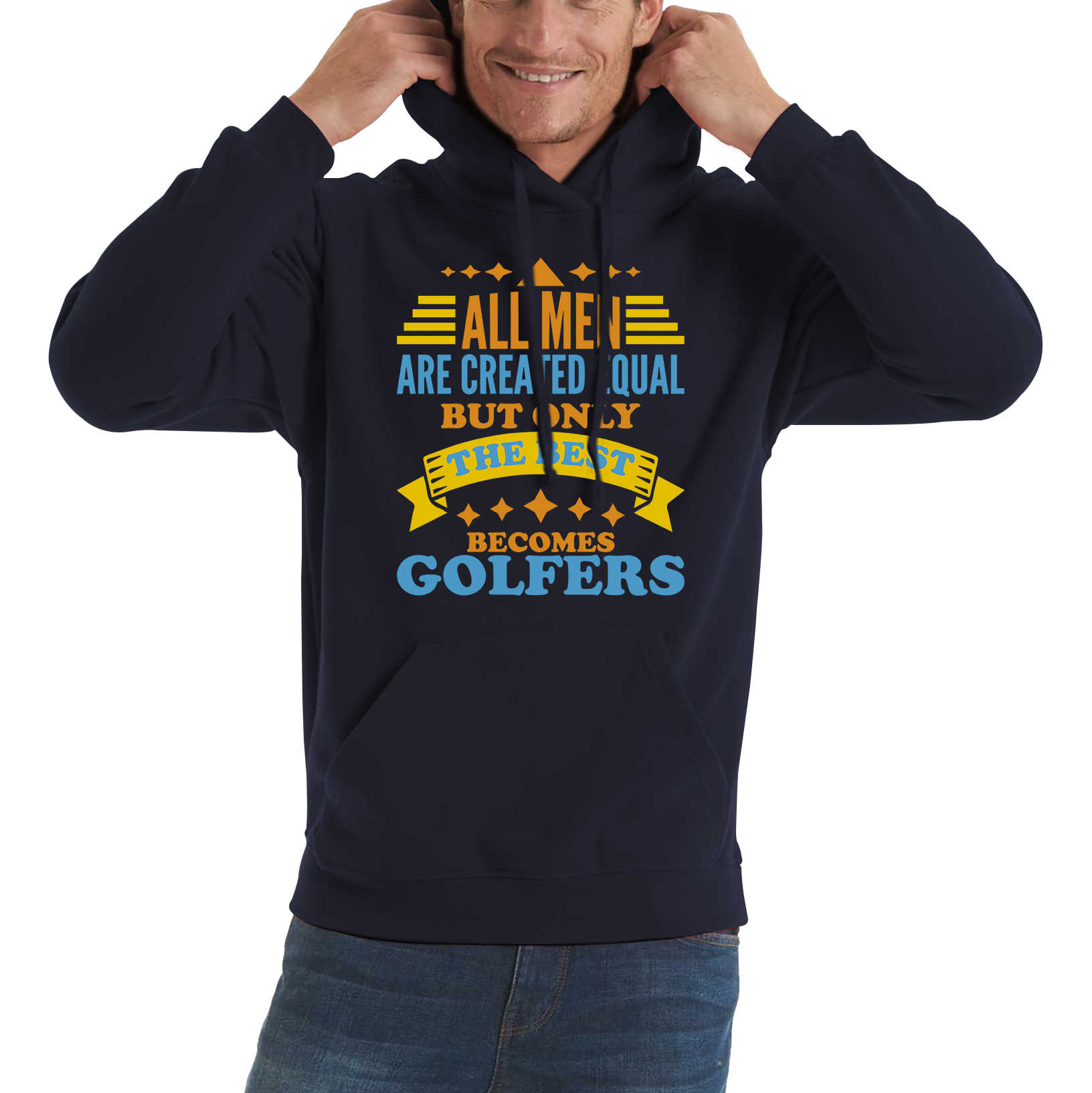 All Men Are Created Equal But Only The Best Becomes Golfers Hoodie