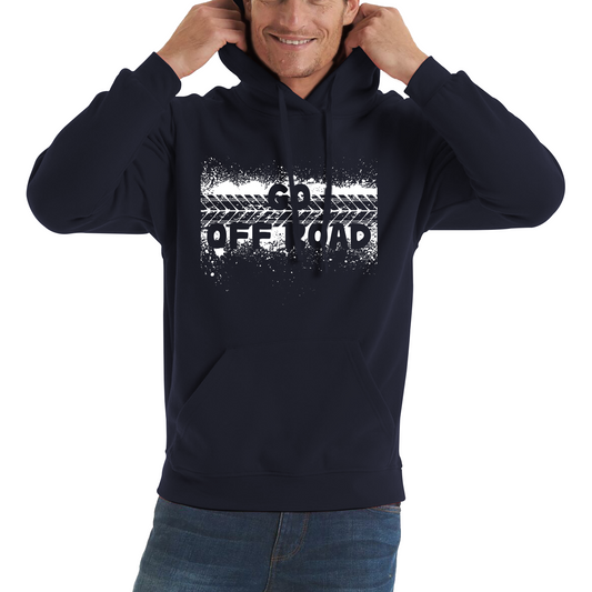 Go Off Road 4x4 Off-Road Adventure Lovers Monster Truck Off-Road Vehicle Unisex Hoodie