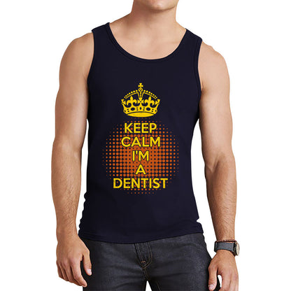 Keep calm I'm a Dentist Crown Dentist Lover Tank Top