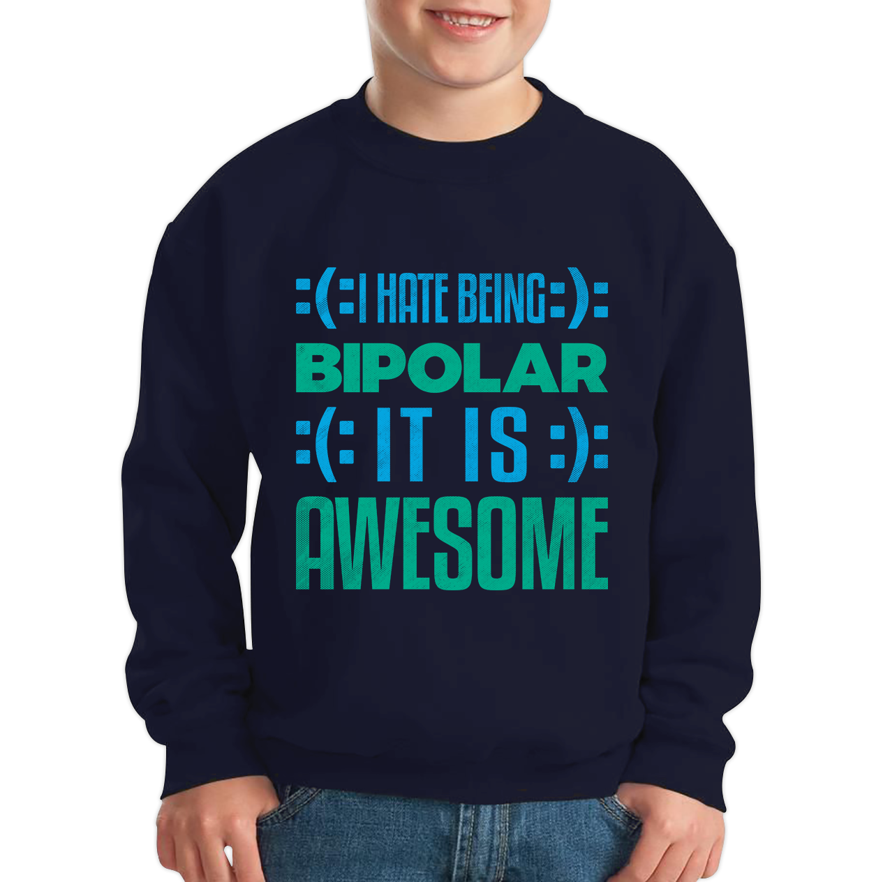I Hate Being Bipolar It Is Awesome Bipolar Emotion Sad Happy Face Bipolar Disorder Kids Jumper
