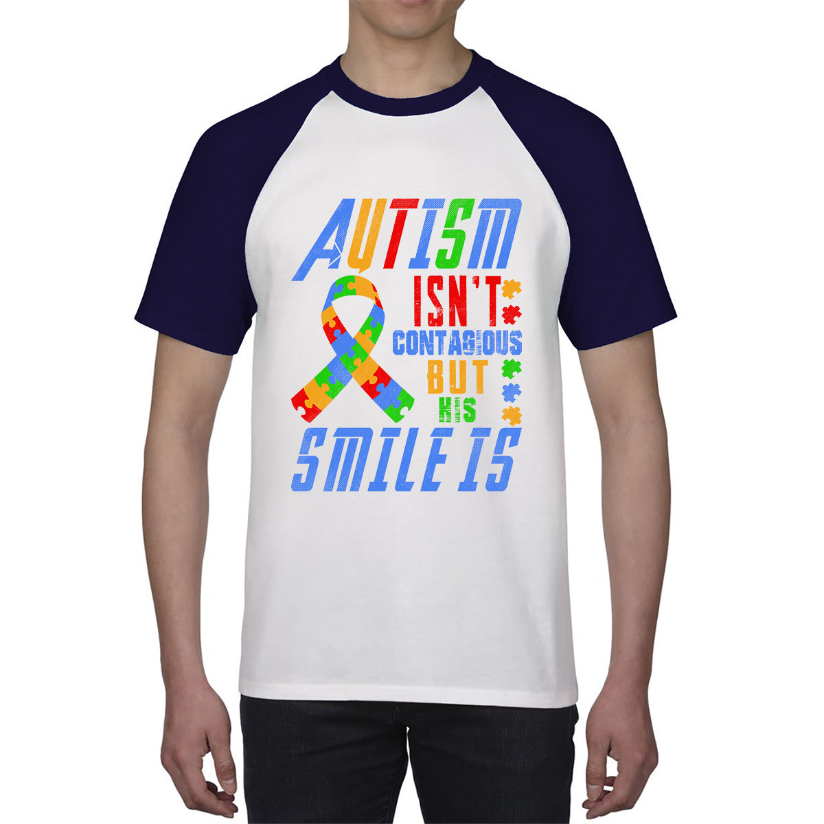 Autism Isn't Contagious But His Smile Is Autism Awareness Month Autistic Pride Baseball T Shirt