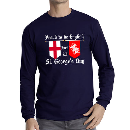 Proud To Be English St George's Day Flags Of Wales And England Welsh And English Relations St George Day Long Sleeve T Shirt
