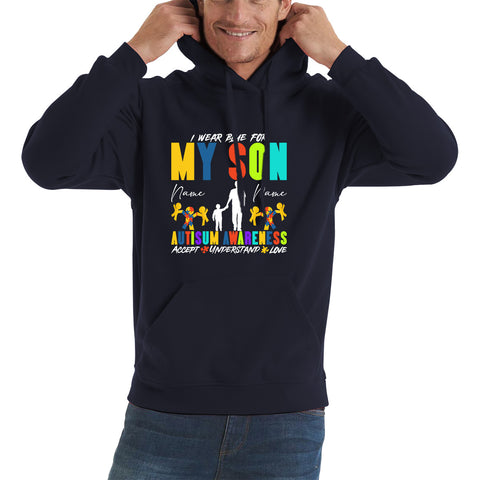 Personalised I Wear Blue For My Son Autism Awareness Accept Understand Love Father & Son Name Autism Warrior Unisex Hoodie