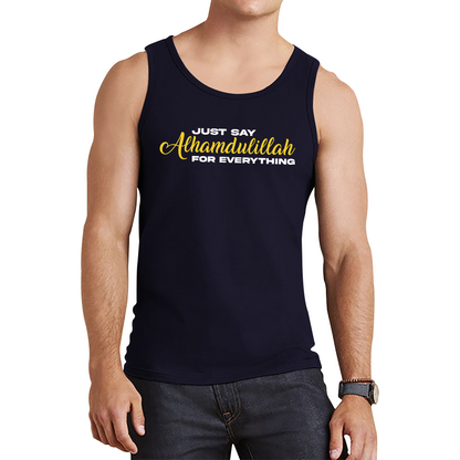 Just Say Alhumdulillah For Everything Islamic Muslim Religious Tank Top