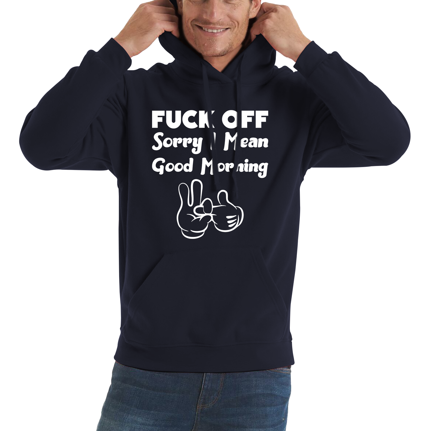 Fuck Off Sorry I Mean Good Morning Funny Offensive Novelty Sarcastic Humour Unisex Hoodie