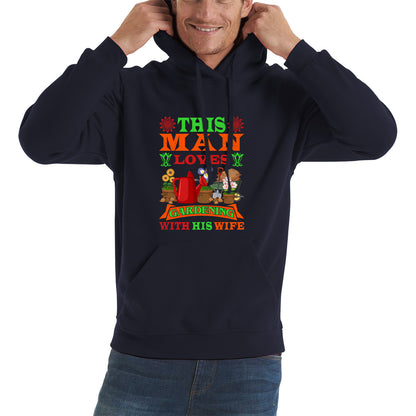 This Man Loves Gardening With His Wife Gardener Funny Saying Garden Lover Plant Lover Unisex Hoodie