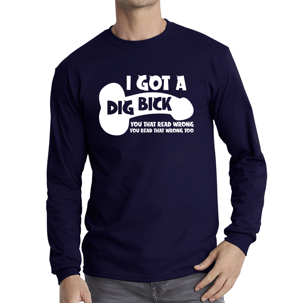 I Got A Dig Bick You That Read Wrong You Read That Wrong Too T Shirt
