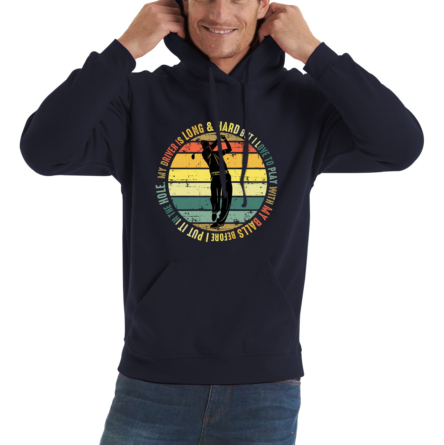 My Driver Is Long And Hard But I Love To Play With My Balls Before I Put It In The Hole Vintage Golfer Funny Joke Unisex Hoodie