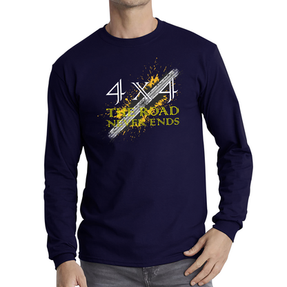 4x4 The Road Never Ends Long Sleeve T Shirt