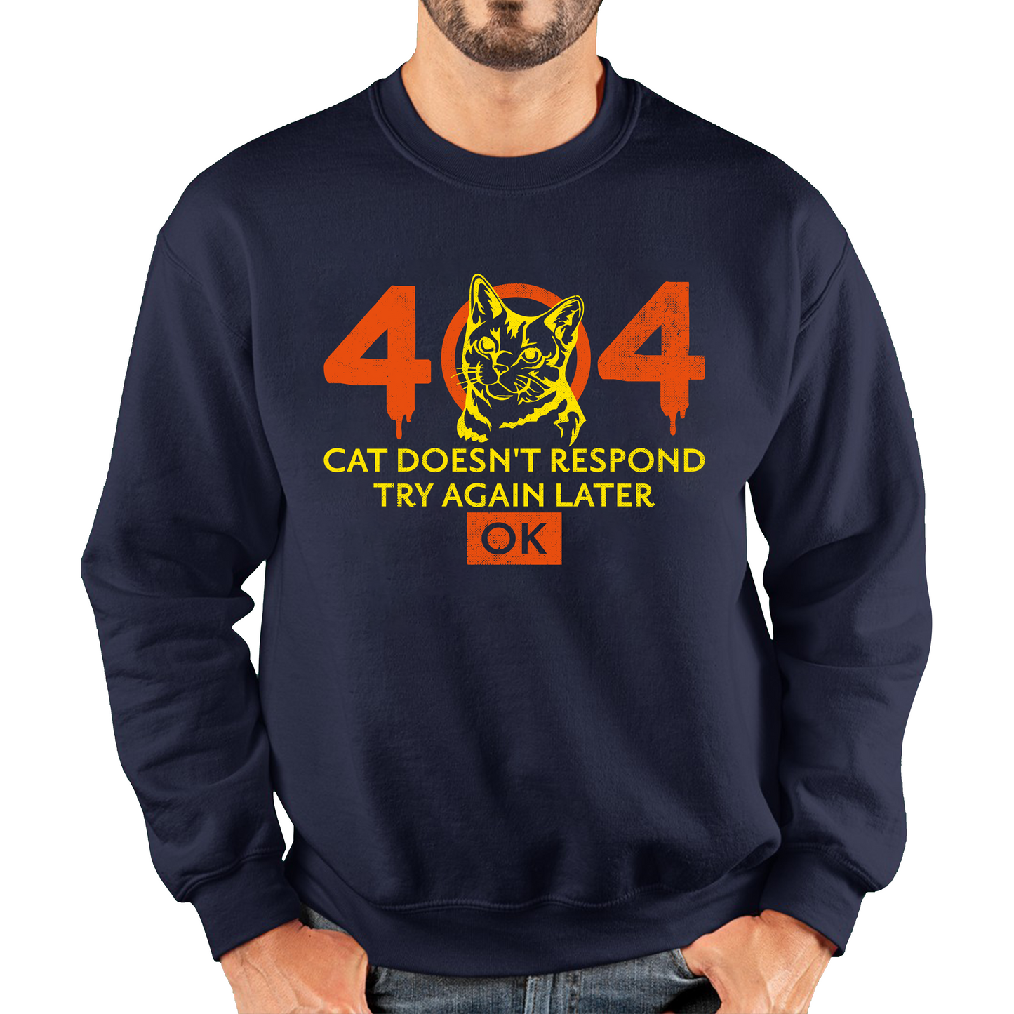 404 Cat Doesn't Respond Try Again Later Ok Unisex Sweatshirt 